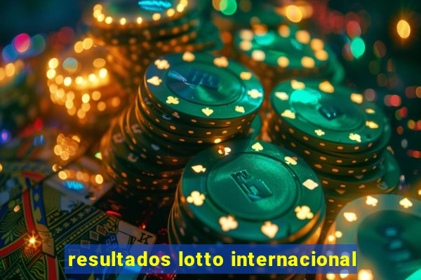 resultados lotto internacional